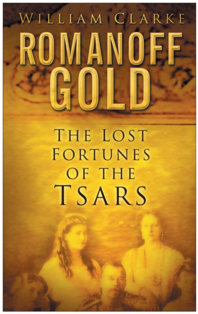 Book cover of: Romanoff Gold. By: William M. Clarke