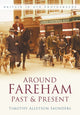 Book cover of: Around Fareham Past and Present. By: Timothy Alleston Saunders
