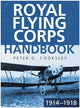 Book cover of: Royal Flying Corps Handbook 1914-18. By: Peter G. Cooksley