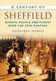 Book cover of: Century of Sheffield. By: Geoffrey Howse