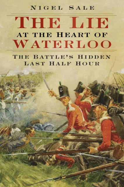 The Lie at the Heart of Waterloo