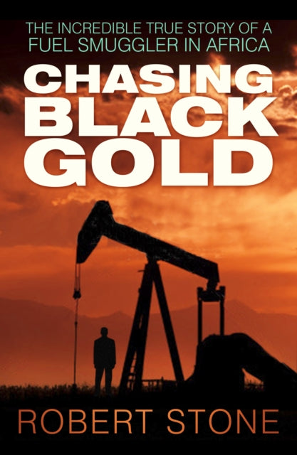 Book cover of: Chasing Black Gold. By: Stone