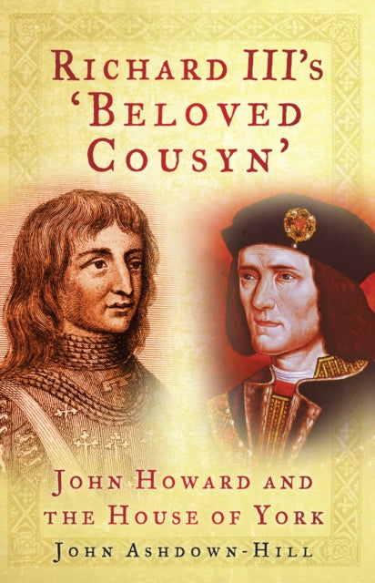 Book cover of: Richard III's 'Beloved Cousyn'. By: Ashdown-Hill