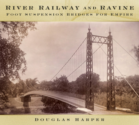 Book cover of: River, Railway and Ravine. By: Douglas Harper