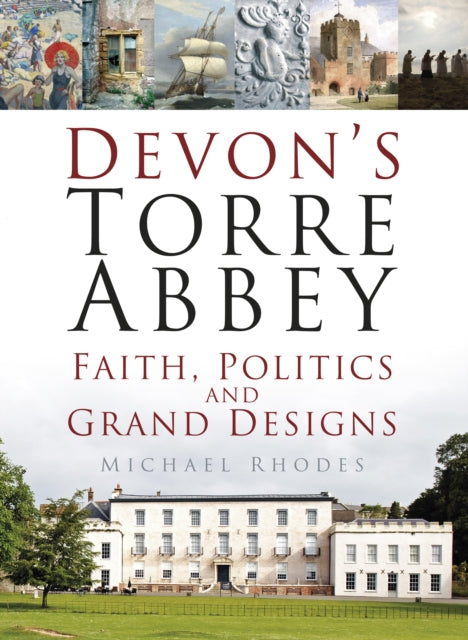 Book cover of: Devon's Torre Abbey. By: Dr Michael Rhodes