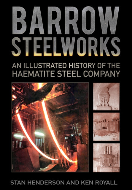 Book cover of: Barrow Steelworks. By: Stanley Henderson