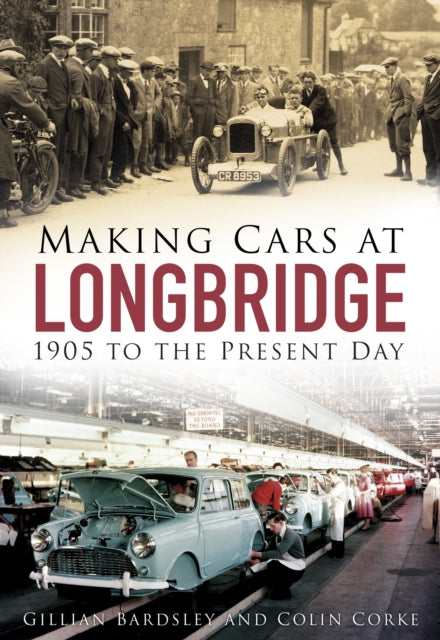 Book cover of: Making Cars at Longbridge. By: Gillian Bardsley