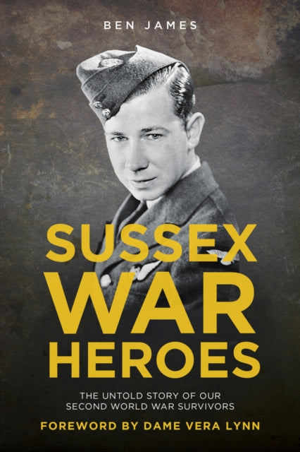 Book cover of: Sussex War Heroes. By: Ben James