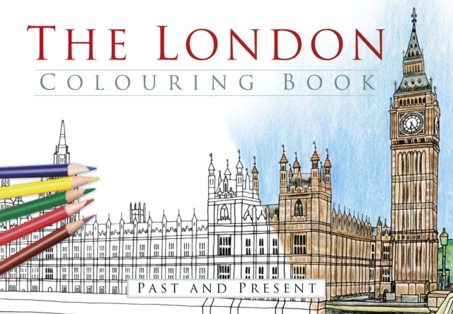 London Colouring Book: Past and Present