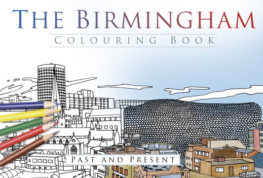 Book cover of: Birmingham Colouring Book: Past and Present