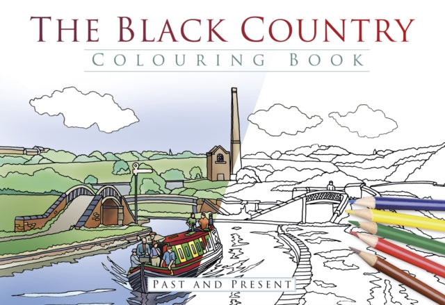 Book cover of: Black Country Colouring Book: Past and Present. By: The History Press