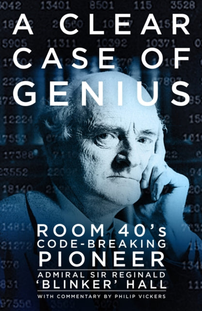 Book cover of: Clear Case of Genius. By: Admiral Sir Reginald 'Blinker' Hall