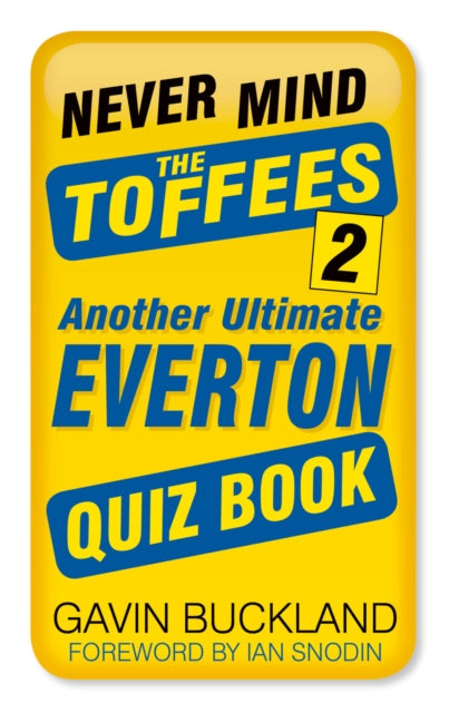 Book cover of: Never Mind the Toffees 2. By: Gavin Buckland
