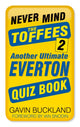 Book cover of: Never Mind the Toffees 2. By: Gavin Buckland