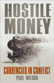Book cover of: Hostile Money. By: Paul Wilson