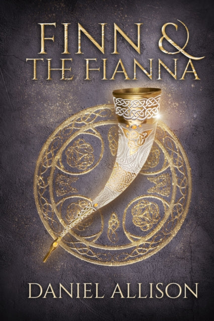 Book cover of: Finn and the Fianna. By: Daniel Allison
