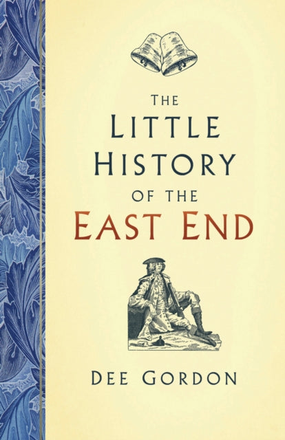 Book cover of: Little History of the East End. By: Dee Gordon