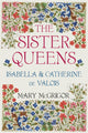 Book cover of: Sister Queens. By: Mary MCGRIGOR