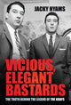 Book cover of: Vicious, Elegant Bastards. By: Jacky Hyams