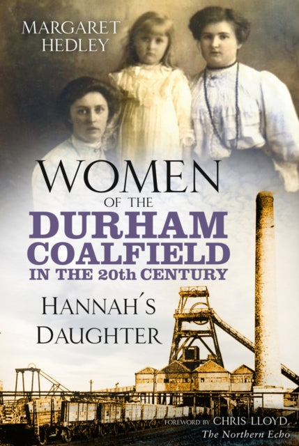 Book cover of: Women of the Durham Coalfield in the 20th Century. By: Margaret Hedley