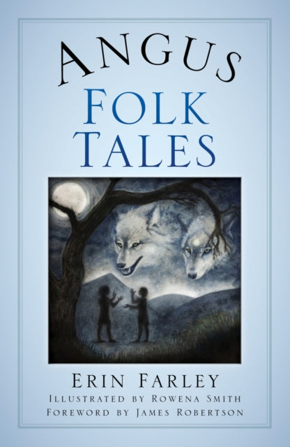 Book cover of: Angus Folk Tales. By: Erin Farley