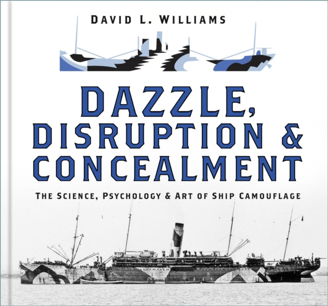 Book cover of: Dazzle, Disruption and Concealment. By: David L. Williams