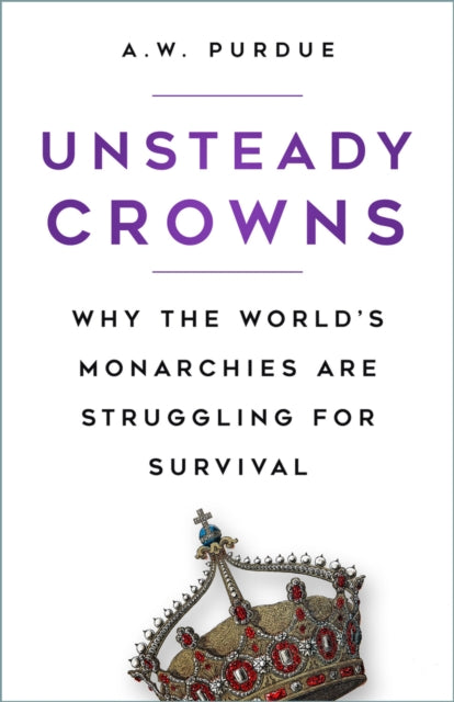 Book cover of: Unsteady Crowns. By: A. W. Purdue