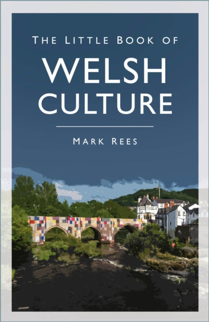 Book cover of: Little Book of Welsh Culture. By: Mark Rees