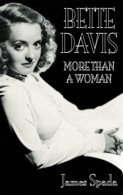 Book cover of: Bette Davies: More Than A Woman