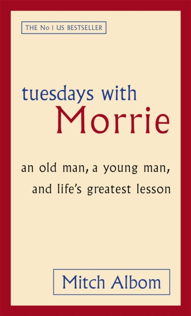 Tuesdays With Morrie, An old man, a young man, and life's greatest lesson 9780751527377 Mitch Albom