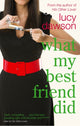 Book cover of: What My Best Friend Did. By: Lucy Dawson