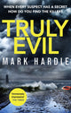 Book cover of: Truly Evil. By: Mark Hardie