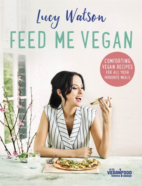 Book cover of: Feed Me Vegan. By: Lucy Watson