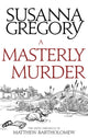 Book cover of: Masterly Murder. By: Susanna Gregory