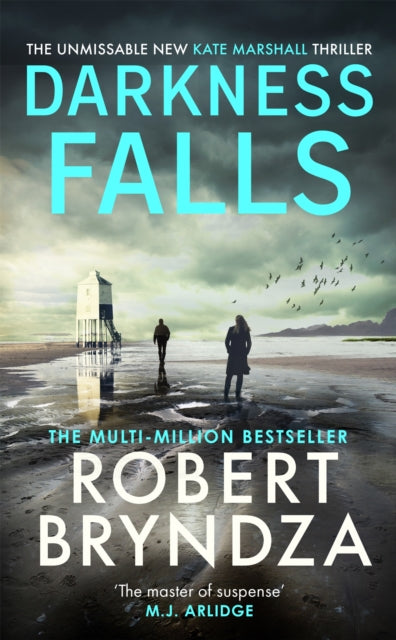 Darkness Falls, The third unmissable thriller in the pulse-pounding Kate Marshall series 9780751572780 Robert Bryndza