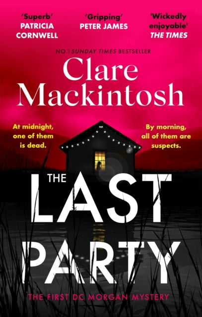 Last Party, The twisty thriller and instant Sunday Times bestseller 9780751577136 Clare Mackintosh