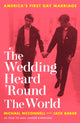 Book cover of: Wedding Heard 'Round the World. By: Michael McConnell