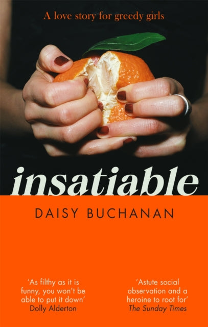 Insatiable, ‘A frank, funny account of 21st-century lust' Independent