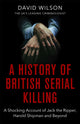 Book cover of: History Of British Serial Killing. By: David Wilson