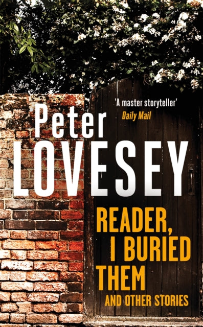 Book cover of: Reader, I Buried Them and Other Stories. By: P Lovesey
