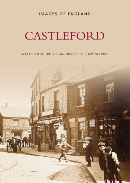 Book cover of: Castleford: Images of England. By: Anne Farrington