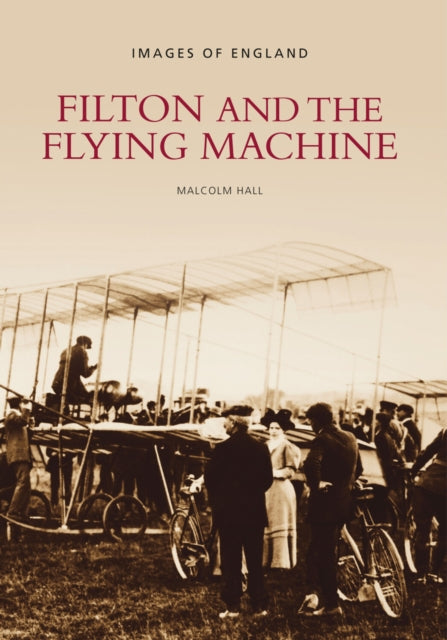 Book cover of: Filton and the Flying Machine. By: Malcolm Hall