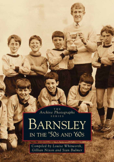 Book cover of: Barnsley in the 50's and 60's. By: Louise Whitworth