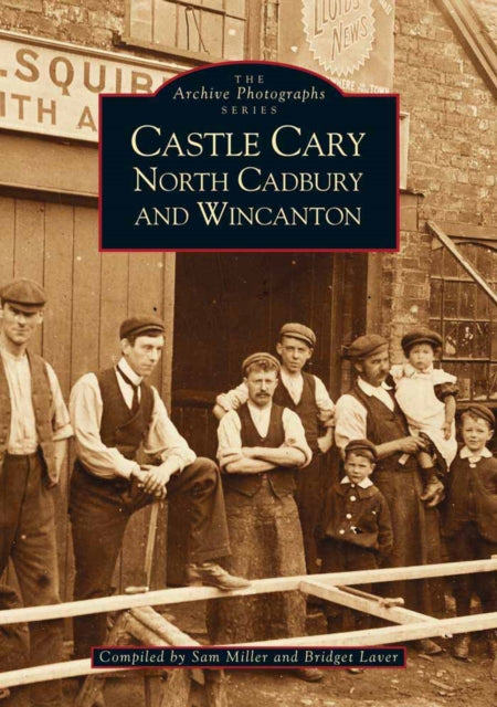 Book cover of: Castle Cary, North Cadbury and Wincanton. By: Sam Miller