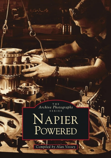 Book cover of: Napier Powered. By: Alan Vessey