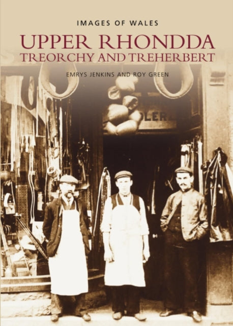 Book cover of: Upper Rhondda - Treorchy and Treherbert: Images of Wales