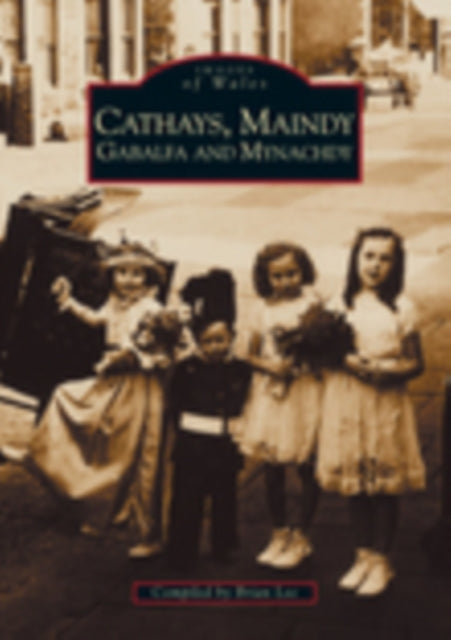 Book cover of: Cathays, Maindy, Gabalfa and Mynachdy. By: Brian Lee