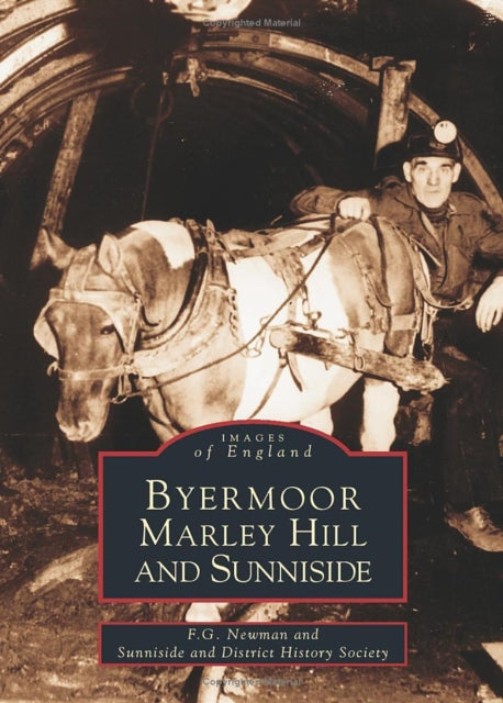 Byermoor, Marley Hill and Sunniside: Images of England