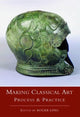 Book cover of: Making Classical Art. By: Ling, Roger.