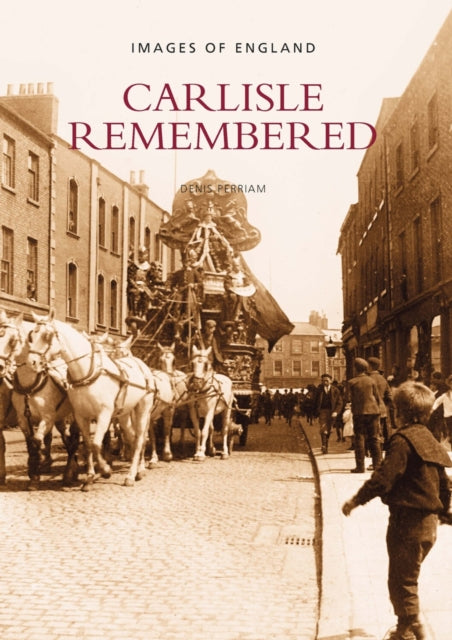 Carlisle Remembered